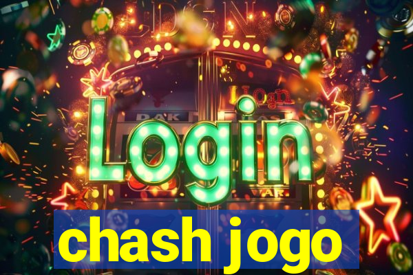 chash jogo